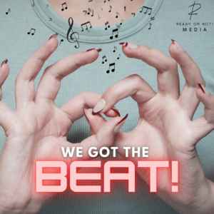 We Got the Beat!